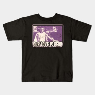 Our Love is Dead / Frank and His Bride Kids T-Shirt